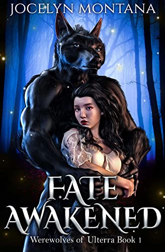 Fate Awakened: A Fantasy Monster Romance (Werewolves of Ulterra Book 1)
