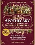 The Herbalist's Apothecary Collection of Natural Remedies: 500+ Easy Herbal Recipes and Traditional Practices for Natural Wellbeing