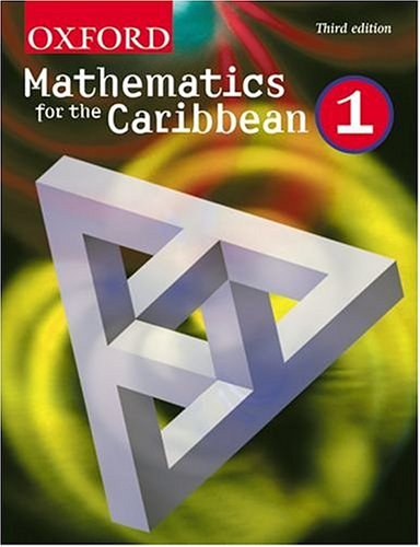 Oxford Mathematics for the Caribbean: Book 1: bk. 1 : Goldberg ...