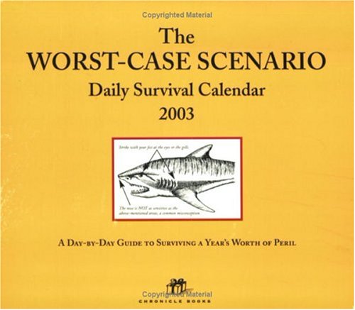 The Worst Case Scenario 2003 Block Calendar: Daily Survival Calendar The Worst Case Scenario 2003 Block Calendar: Daily Survival Calendar