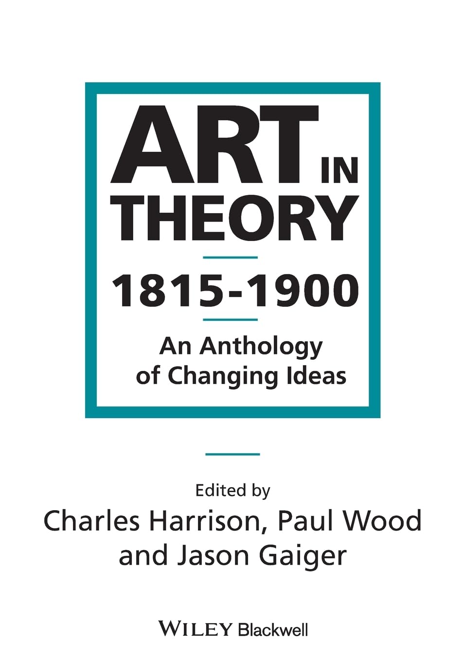 Art in Theory: 1815-1900 An Anthology of Changing Ideas