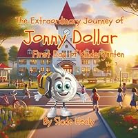 The Extraordinary Journey of Jonny Dollar: First Day of Kindergarten B0F5J88DX6 Book Cover