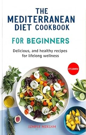 Amazon.com: The Mediterranean Diet Cookbook for Beginners: Delicious ...