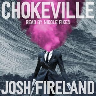 Chokeville Audiobook By Josh Fireland cover art