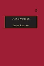 Anna Jameson: Victorian, Feminist, Woman of Letters (The Nineteenth Century Series)