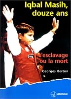 Iqbal Masih, 12 ans: L'esclavage ou la mort 250383051X Book Cover