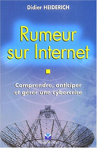 Télécharger Rumeur sur Internet : Comprendre, anticiper et gérer les cybercrises Livre PDF Gratuit