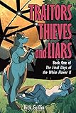 Traitors, Thieves and Liars (The Final Days of the White Flower II Book 1)
