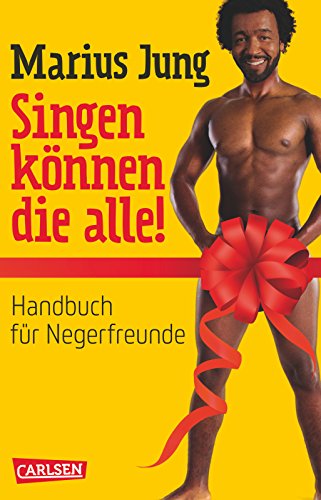 Singen können die alle!: Handbuch für Negerfreunde...