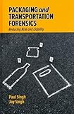Packaging and Transportation Forensics: Reducing Risk and Liability