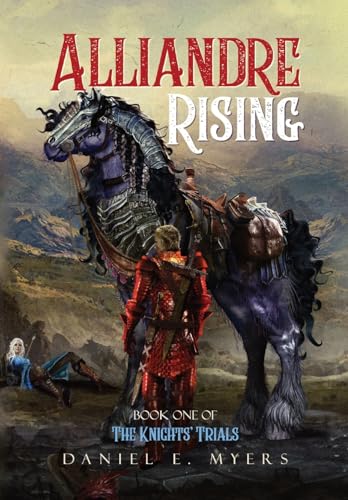 Alliandre Rising: Book I of The Knights' Trials - image 1