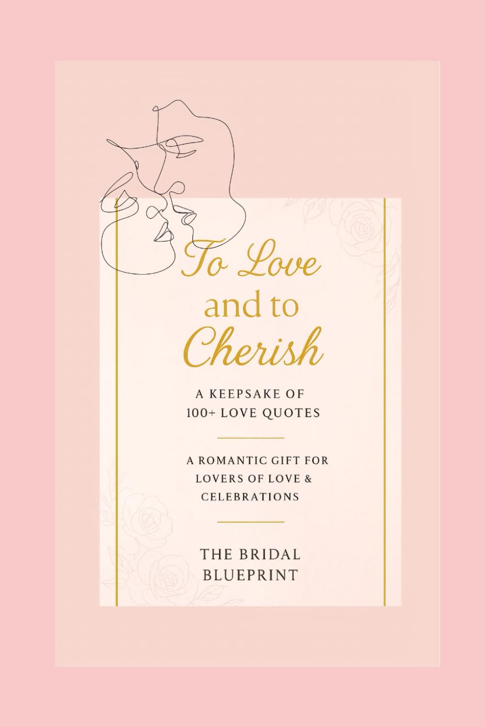 To Love and to Cherish: A Keepsake of 100+ Love Quotes
