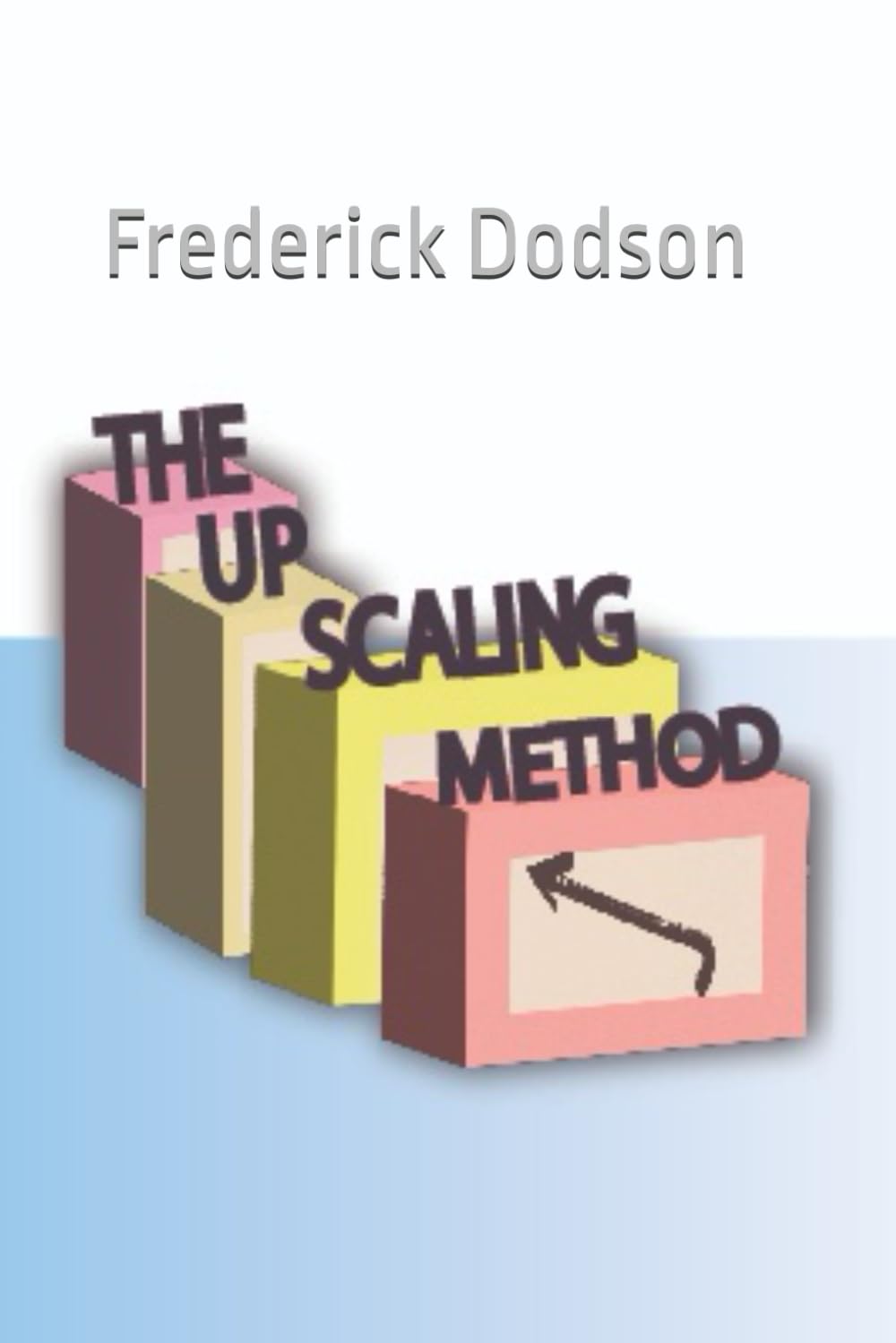 The Upscaling Method: Change Your Energy to Improve Your Life