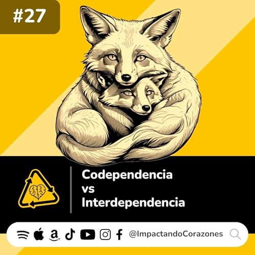 #27 🥵 Codependencia vs Interdependencia cover art