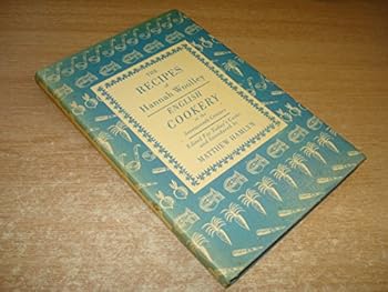 The Recipes of Hannah Woolley: English cookery of the seventeenth century