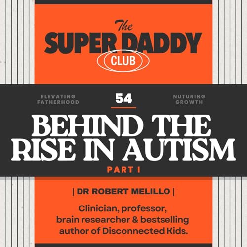 What's behind the rise in Autism and ADHD with Dr. Robert Melillo