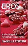  EROS: Breve indagine su l’erotismo e le sue forme