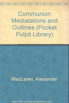 Paperback Communion Mediatations and Outlines (Pocket Pulpit Library) Book