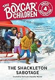 The Shackleton Sabotage (The Boxcar Children Great Adventure)