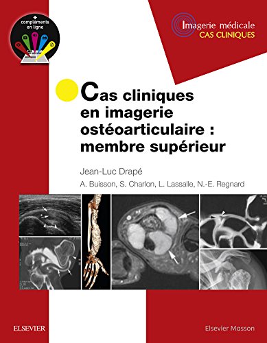 📚📁📒📱 Télécharger 👏👍 Cas cliniques en imagerie ostéoarticulaire : membre supérieur: Membre Superieur (Imagerie médical Livre eBook France