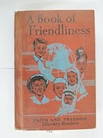 A Book of Friendliness : A Collection of Prose and Poetry Which Has Helped to Better the World B0011ZZPHQ Book Cover