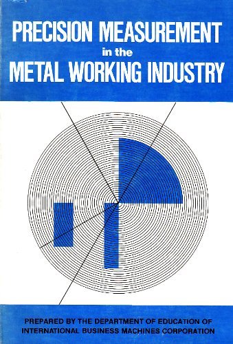 Precision Measurement in the Metal Working Industry by Corp Ibm (1978-12-01)