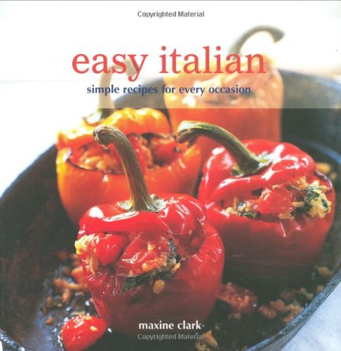 Easy Italian: Simple Recipes for Every Occasion: 0