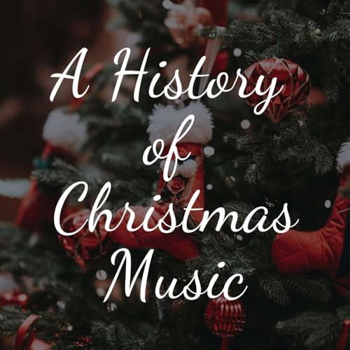 A History of Christmas Music Podcast Por Bereket Kelile arte de portada