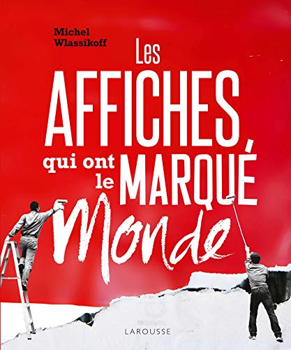 Télécharger Les affiches qui ont marqué le monde PDF