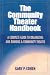 Community Theater Handbook, The: A Complete Guide to Organizing and Running a Community Theater