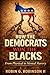 How The Democrats Won The Blacks: From Physical to Mental Slavery