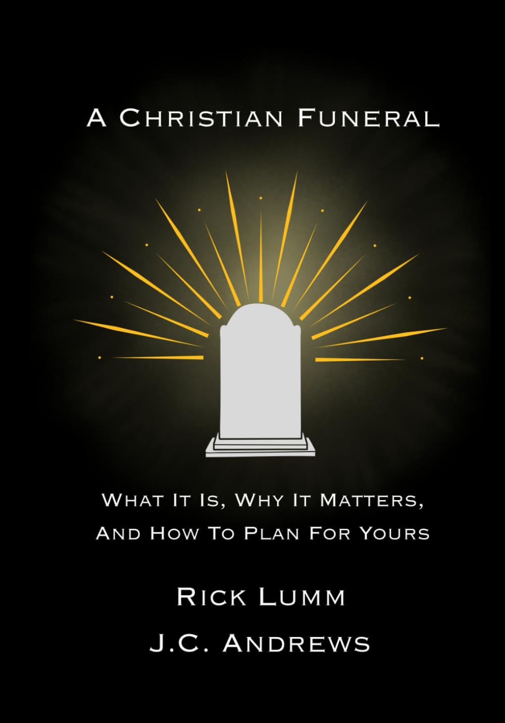 A Christian Funeral: What It Is, Why It Matters, And How To Plan For Yours