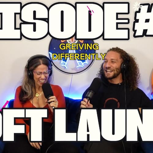 Soft Launch Episode 113: Grieving Differently