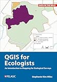 QGIS for Ecologists: An Introduction to Mapping for Ecological Surveys (Data in the Wild)