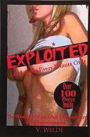 Exploited & Loving Every Minute of It-Memoirs of an Adult Industry Photojournalist 1507822650 Book Cover