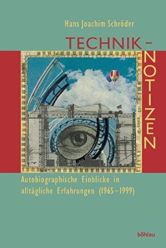 Technik-Notizen: Autobiographische Einblicke in alltaegliche Erfahrungen (1965-1999)