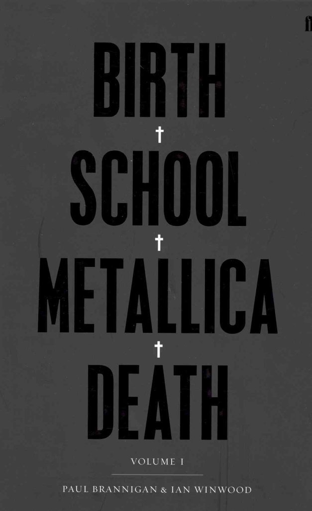 Buy Birth School Metallica Death, Volume 1: The Biography โ BookShops.in