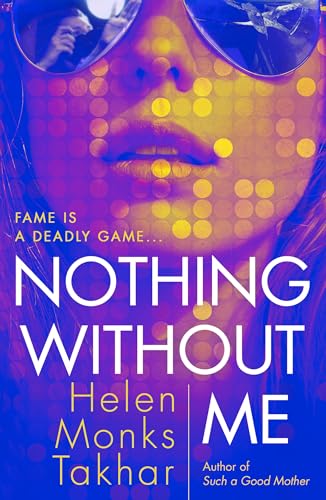 Nothing Without Me: Discover the true cost of fame in the dark, razor-sharp psychological thriller to read in 2026