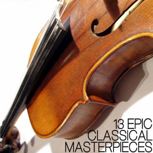 Play 13 Epic Classical Masterpieces by VARIOUS ARTISTS on Amazon Music