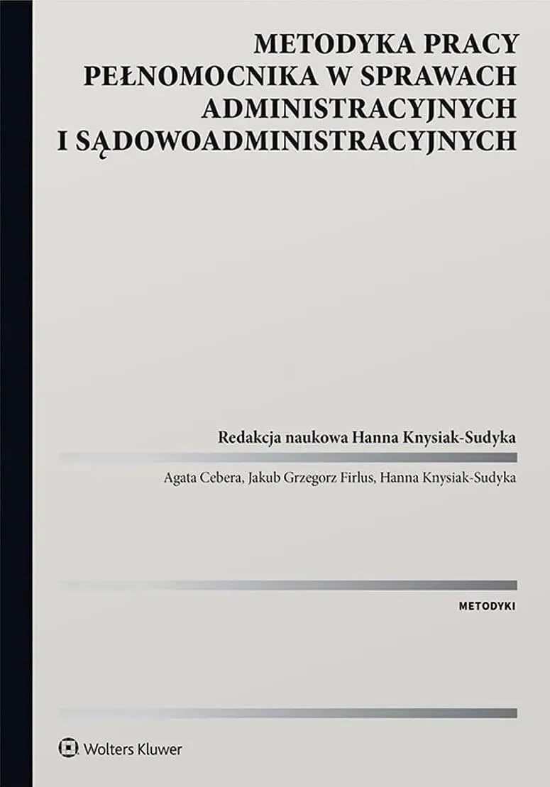 Metodyka pracy pełnomocnika w sprawach administracyjnych i sądowoadministracyjnych