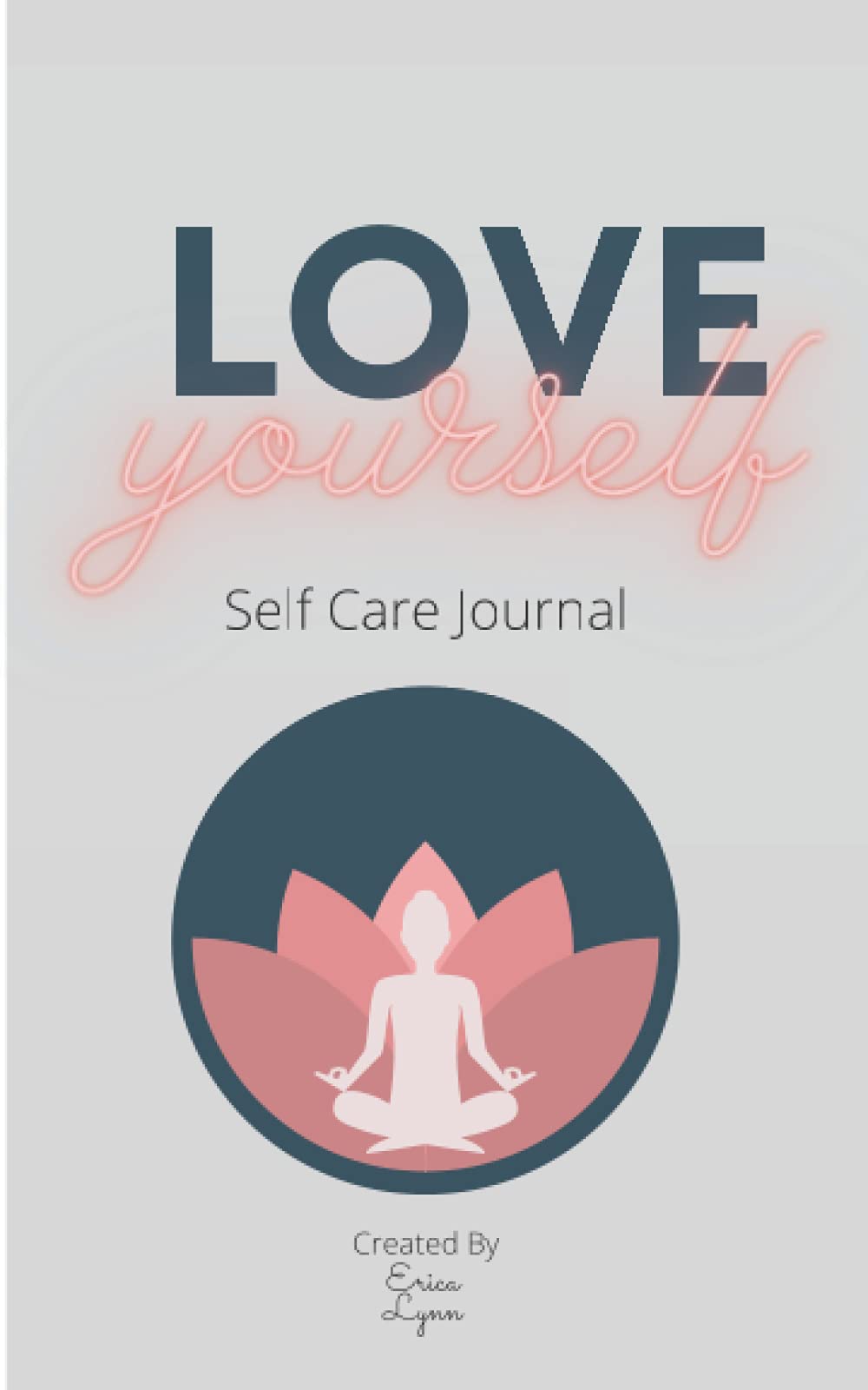 Love Yourself Self Care Journal: Daily Journal Writing