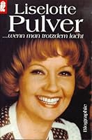 Liselotte Pulver--wenn man trotzdem lacht: Tagebuch meines Lebens 3548229182 Book Cover
