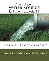 Natural Water Source Enhancement: Spring Development 1442130075 Book Cover