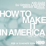 How to Make It in America [Soundtrack Mixtape] - Hosted By Kid Cudi