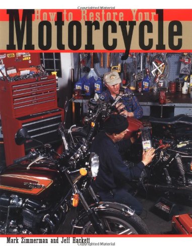 How to Restore Your Motorcycle (Motorbooks Workshop)