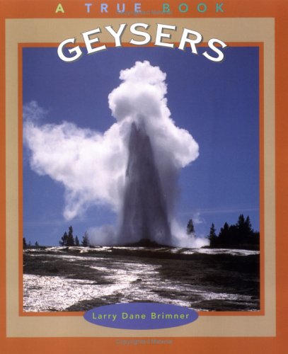 Geysers (True Books: Earth Science) 0516271903 Book Cover