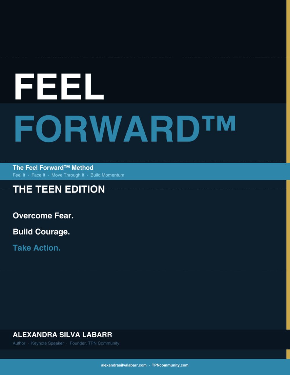 Feel Forward™: The Teen Edition: A Workbook for Teens — Overcome Fear, Build Courage, and Take Action