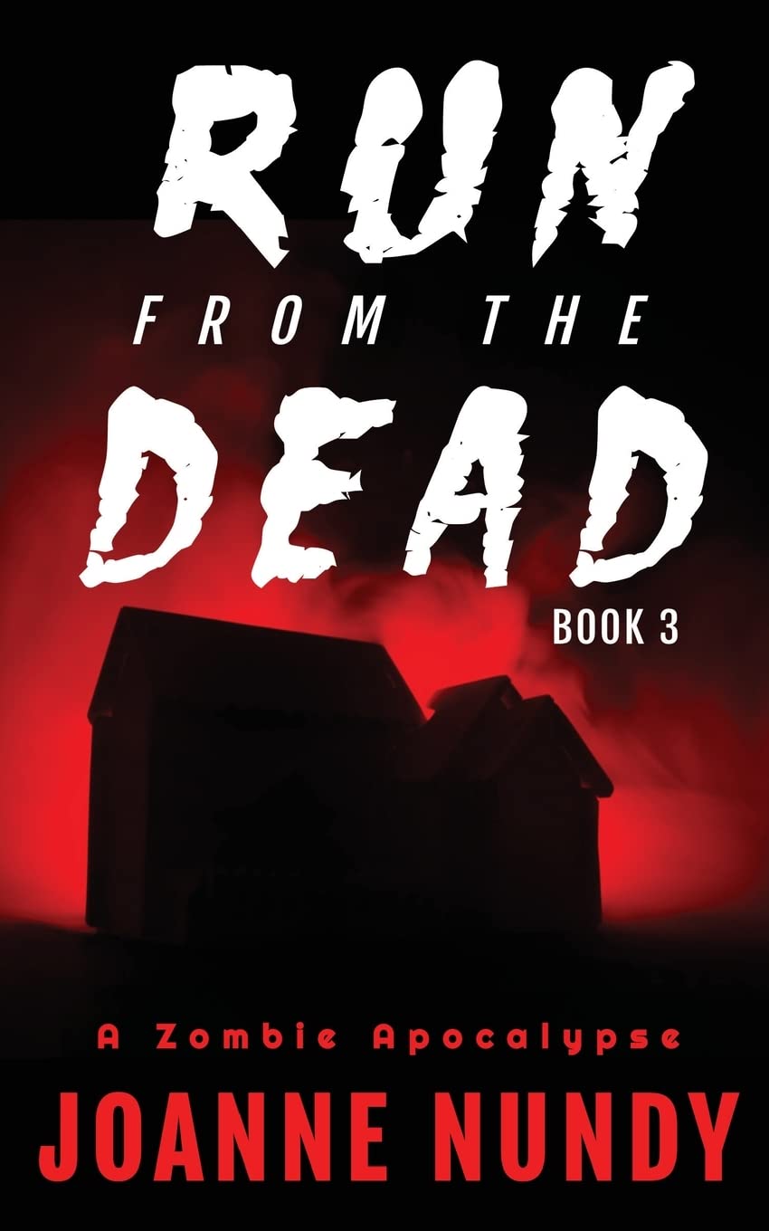 Run from the Dead: Book 3: A Zombie Apocalypse