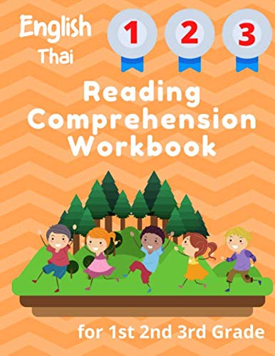 English Thai Reading Comprehension Workbook for 1st 2nd 3rd Grade: Essential Test-Prep Exercises to Teach Your Kids (Reading Comprehension Workbooks for Kids)