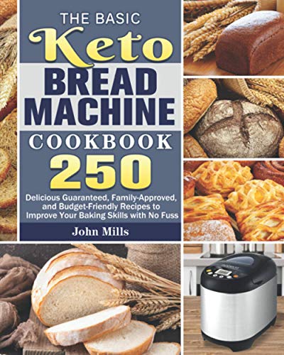 The Basic Keto Bread Machine Cookbook